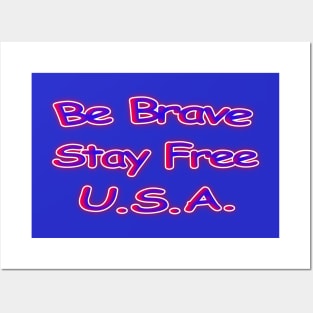 Be Brave Stay Free U.S.A. Posters and Art